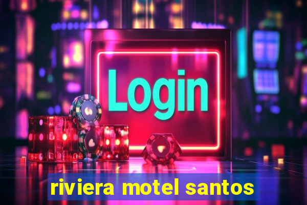 riviera motel santos